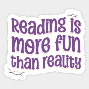 READING IS MORE FUN THAN REALITY - Purple Text Sticker